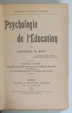 PSYCHOLOGIE DE L ' EDUCATION par GUSTAVE LE BON , 1912
