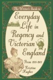 Writer&#039;s Guide to Everyday Life in Regency and Victorian England from 1811-1901