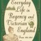 Writer&#039;s Guide to Everyday Life in Regency and Victorian England from 1811-1901