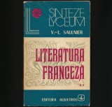 LITERATURA FRANCEZĂ VOL. II - V. L. SAULNIER - SINTEZE LYCEUM, ED. ALBATROS
