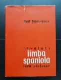 &Icirc;nvățați limba spaniolă fără profesor - Paul Teodorescu