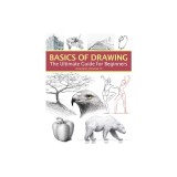 Basics of Drawing: The Ultimate Guide for Beginners