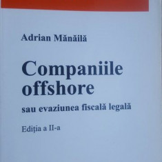 Companiile offshore sau evaziunea fiscala legala - Adrian Minaila