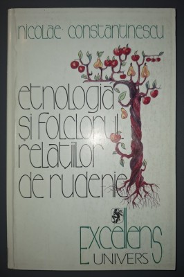 Nicolae Constantinescu&amp;nbsp;-&amp;nbsp;Etnologia si folclorul relatiilor de rudenie foto