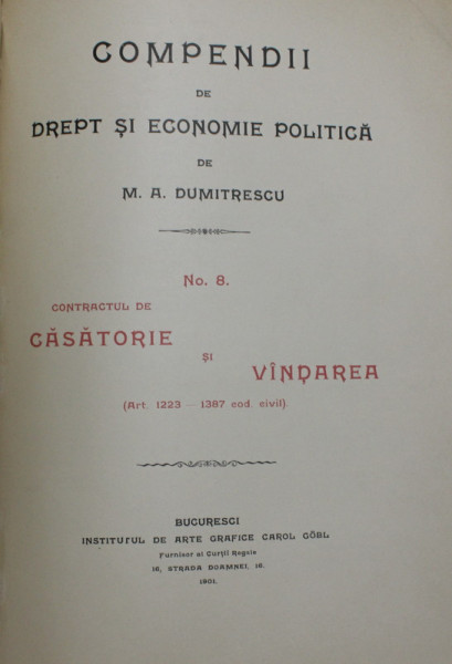 COMPENDIU DE DREPT SI ECONOMIE POLITICA de M.A DUMITRESCU , NR. 8 CONTRACTUL DE CASATORIE SI VINDAREA , 1901