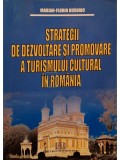 Marian Florin Busuioc - Strategii de dezvoltare si promovare a turismului cultural in Romania (Editia: 2008)