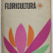 FLORICULTURA- AMELIA MILITIU SI NATALIA AIILINCAI, BUC. 1967