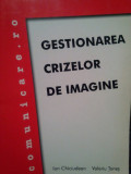 Ion Chiciudean - Gestionarea crizelor de imagine (2002)