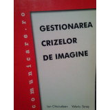 Ion Chiciudean - Gestionarea crizelor de imagine (2002)