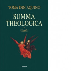 Summa theologica. Volumul II - Toma de Aquino