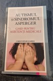 Autismul si sindromul Aspenger ghid pt. asistentii medicali Christopher Barber