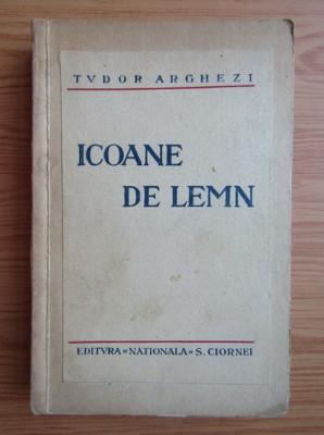 Tudor Arghezi - Icoane de lemn (1930) foto