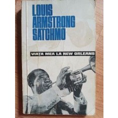 Viata mea la New Orleans- Louis Armstrong Satchmo