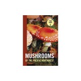 Mushrooms of the Pacific Northwest, Revised Edition