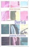 Deriva - Joanna Kavenna - Roman Leda, 2009, 366 pagini, Beletristica