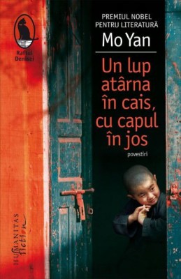 Un lup atarna in cais, cu capul in jos &amp;ndash; Mo Yan foto