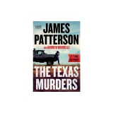 The Texas Murders: Everything Is Bigger in Texas--Especially the Murder Cases
