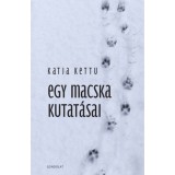 Egy macska kutat&aacute;sai - Kettu Katja