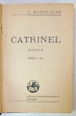 CATRINEL , roman de C. MANOLACHE , editia a II -a , 1938 foto
