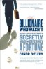 The Billionaire Who Wasn&#039;t: How Chuck Feeney Secretly Made and Gave Away a Fortune