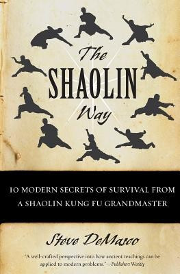 The Shaolin Way: 10 Modern Secrets of Survival from a Shaolin Kung Fu Grandmaster foto