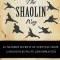 The Shaolin Way: 10 Modern Secrets of Survival from a Shaolin Kung Fu Grandmaster