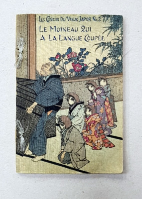 LE MOINEAU QUI A LA LANGUE COUPEE , SERIE LES CONTES DU VIEUX JAPON , NO. 2, 1889 - 1905 , TIPARITA PE HARTIE MANUALA foto