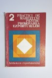Practici de marketing pentru promovarea exporturilor, vol. 2 &ndash; Biblioteca exportatorului, București, 1970