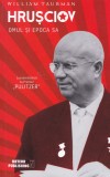 AS - WILLIAM TAUBMAN - HRUSCIOV, OMUL SI EPOCA SA