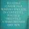 Relatiile comerciale romano-engleze in contextul politicii orientale a Marii Britanii (1803-1878) &ndash; Paul Cernovodeanu