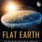 Flat Earth: Conspiracy Theories About the Earth&#039;s Surface (The Flat Earth Trilogy Book of Secrets Discovey Inside the Earth)