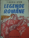 Legende Romane Ilustrate, Tiberiu Utan, Editura Ion Creanga, 1985, Carte Copii, Povesti, 48 pagini