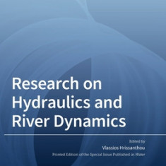 Research on Hydraulics and River Dynamics