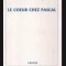 Le coeur chez Pascal/ Daniela Palasan