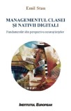Managementul clasei si nativii digitali - Emil Stan, Institutul European