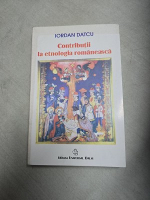 Contribuții la etnologia rom&amp;acirc;nească - Iordan Datcu foto