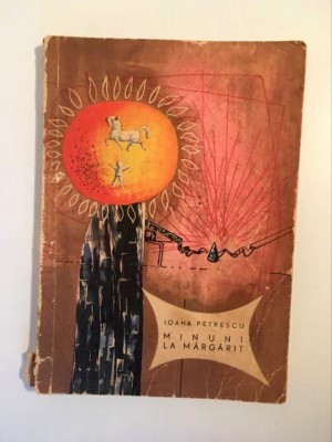 MINUNI LA MARGARIT - IOANA PETRESCU, EDITURA TINERETULUI, 1965. 130 PAGINI foto
