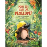 Pont &iacute;gy vagy j&oacute;, P&eacute;nelop&eacute;! - Egy kis kacsacsőrű nagy felfedez&eacute;se - Yvonne Semkeen