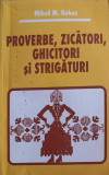 PROVERBE, ZICATORI, GHICITORI SI STRIGATURI-M.M. ROBEA