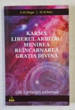 KARMA , LIBERUL ARBITRU , MENIREA , REINCARNAREA , GRATIA DIVINA de A.M. MAYER si M.M. PETRE , CELE 5 PRINCIPII UNIVERSALE , ANII &#039;2000