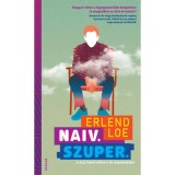 Naiv.Szuper. - Erlend Loe