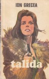 Carte Ion Grecea - Talida, Editura Militara, Roman Beletristica, Stare Buna, 1976