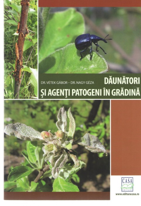 Daunatori si agenti patogeni in gradina - Vetek Gabor/ Nagy Geza Ed. Casa, 2016