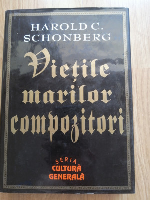 Harold Schonberg - Vietile marilor compozitori - Editura: Lider : 1997 foto