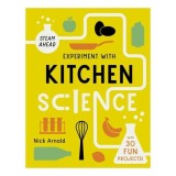 Cumpara ieftin Experiment With Kitchen Science: Fun Projects To T(...)