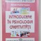 INTRODUCERE IN PSIHOLOGIA CREATIVITATII de GABRIELA FLORENTA POPESCU , 2010 *PREZINTA SUBLINIERI IN TEXT