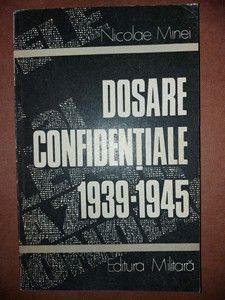 Dosare confidentiale 1939-1945 - Nicolae Minei foto