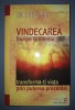RICHARD MOSS - VINDECAREA INCEPE IN INTERIOR * TRANSFORMA-TI VIATA PRIN PUTEREA PREZENTEI