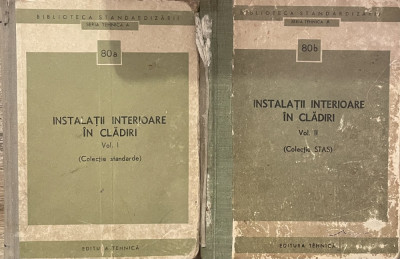 INSTALATII INTERIOARE IN CLADIRI , VOL I-II (COLECTIE STAS) 1973 foto