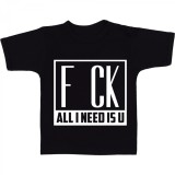 Tricou &quot; All I need is u &quot;